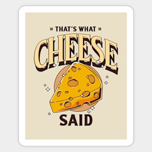 That's what cheese said - Cheese Puns Magnet